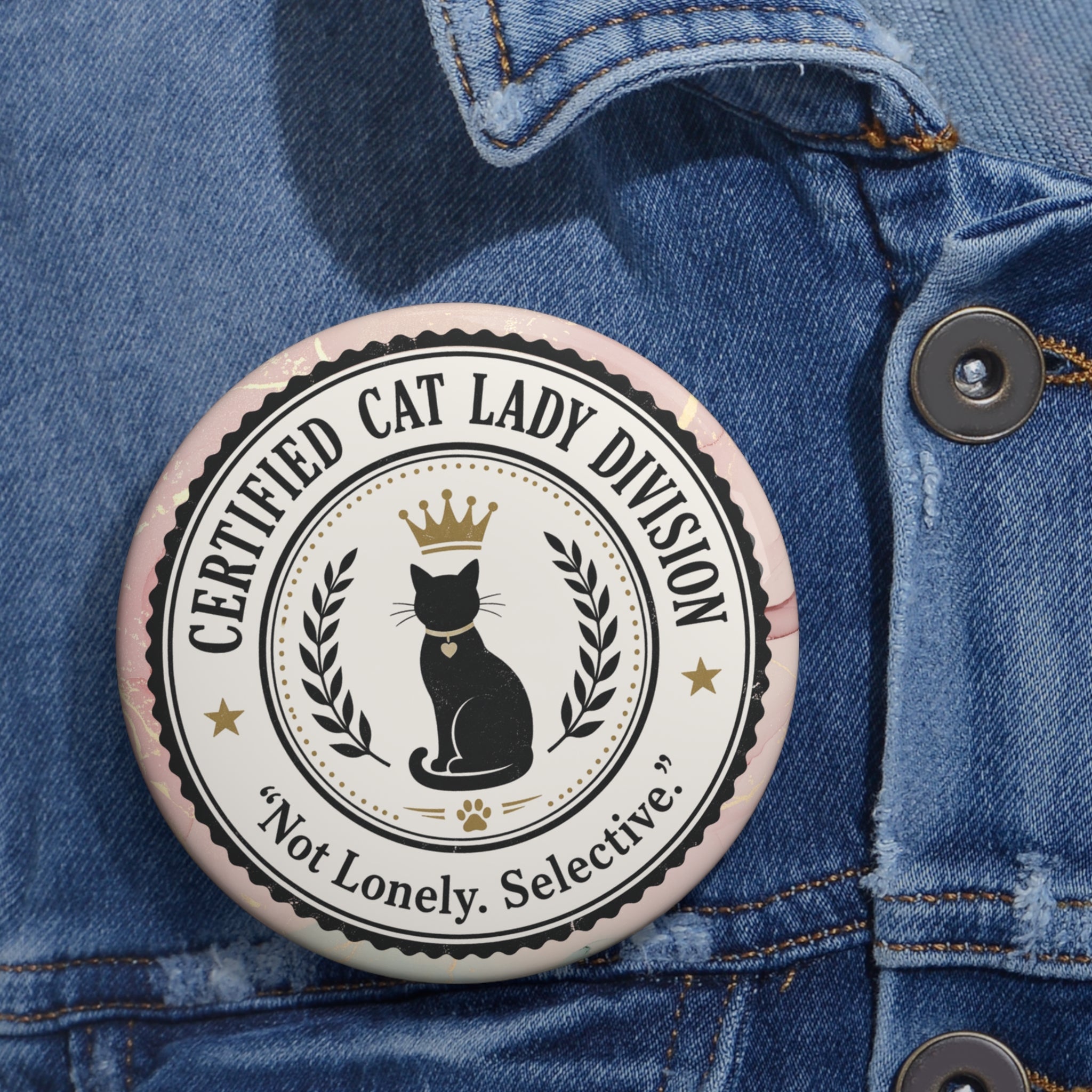 Certified Cat Lady Division Pin Button | “Not Lonely. Selective.”
